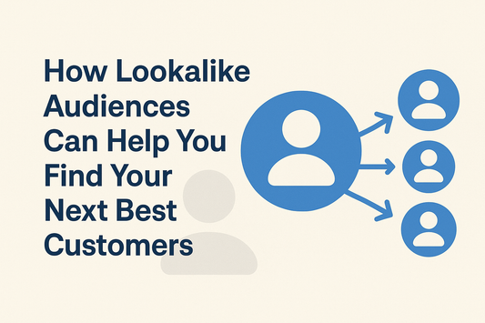 How Lookalike Audiences Can Help You Find Your Next Best Customers?